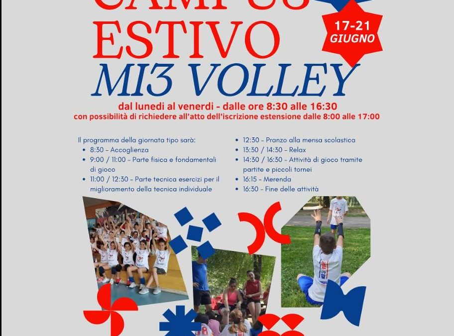 CAMPUS ESTIVO MI3 Volley per ragazze e ragazzi dal 2017 al 2011!